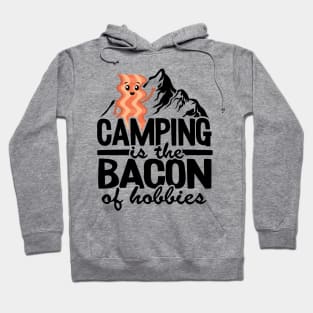 Camping Is The Bacon Of Hobbies Funny Camper Gift Quote Hoodie